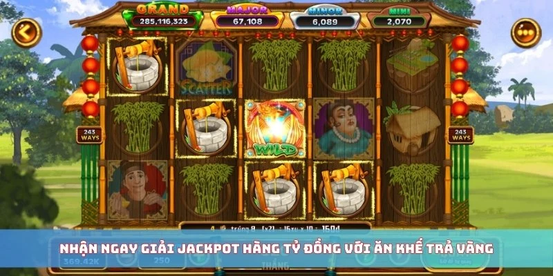 Nhận ngay giải jackpot hàng tỷ đồng với ăn khế trả vàng